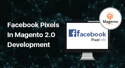 Facebook Pixels in Magento 2 Development
